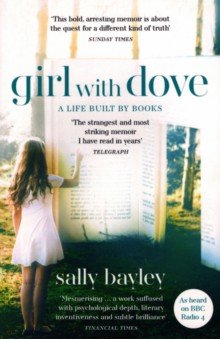 Bayley Sally: Girl With Dove. A Life Built By Books