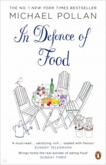 Pollan Michael: In Defence of Food