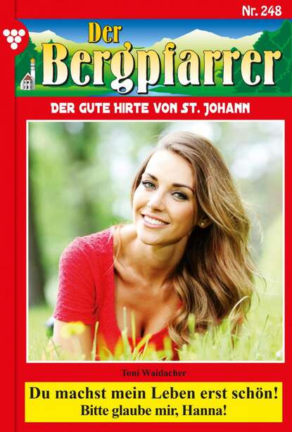 Der Bergpfarrer 248 – Heimatroman - Du machst mein Leben erst schön!