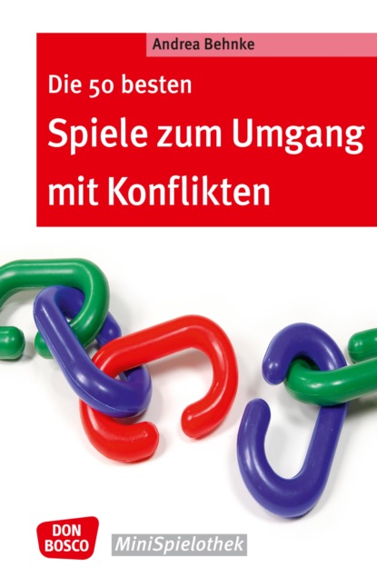 Behnke Andrea: Die 50 besten Spiele zum Umgang mit Konflikten - eBook