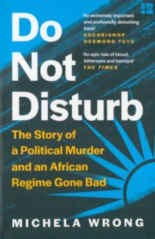 Wrong Michela: Do Not Disturb. The Story of a Political Murder and an African Regime Gone Bad