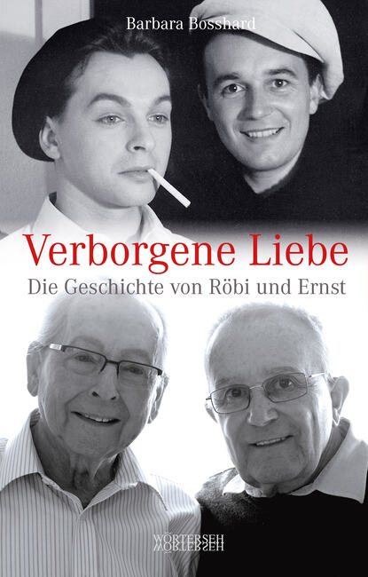 Verborgene Liebe - Die Geschichte von Röbi und Ernst