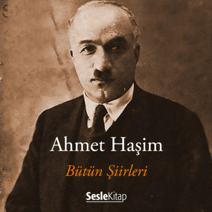 Haşim Ahmet: Ahmet Haşim Şiirler