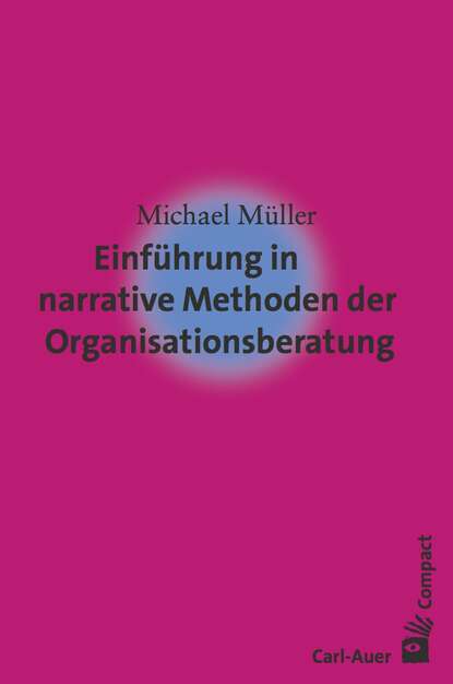 Einführung in narrative Methoden der Organisationsberatung