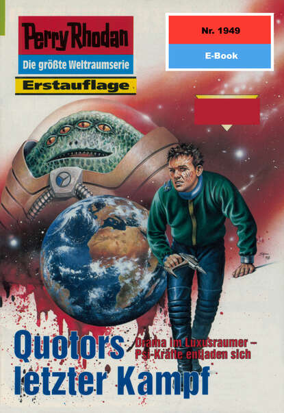 Perry Rhodan 1949: Quotors letzter Kampf - Perry Rhodan-Zyklus "Der Sechste Bote"