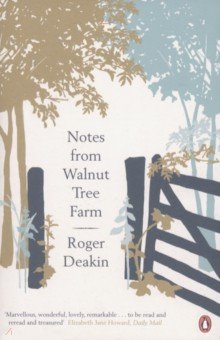 Deakin Roger: Notes from Walnut Tree Farm