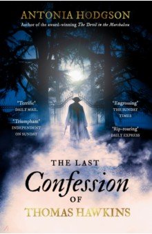 Hodgson Antonia: The Last Confession of Thomas Hawkins
