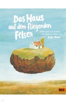 Moser Erwin: Das Haus auf dem fliegenden Felsen