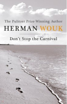 Wouk Herman: Don't Stop the Carnival