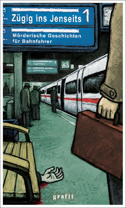 George Nina: Zügig ins Jenseits - Mörderische Geschichten für Bahnfahrer