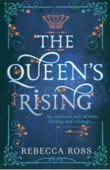 Ross Rebecca: The Queen's Rising