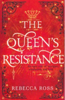 Ross Rebecca: The Queen's Resistance