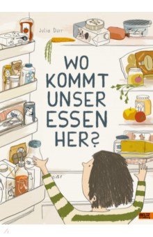 Durr Julia: Wo kommt unser Essen her?