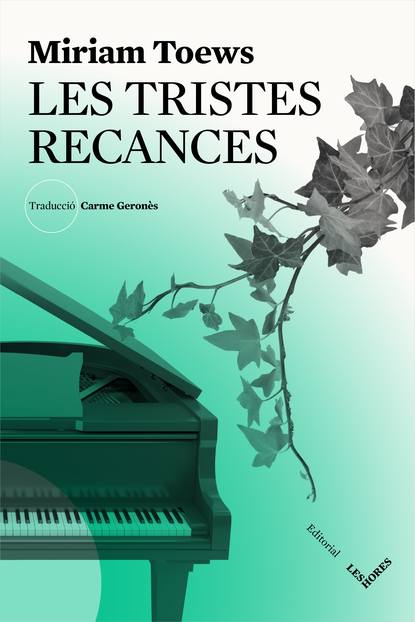 Toews Miriam: Les tristes recances