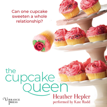 Hepler Heather: The Cupcake Queen (Unabridged)