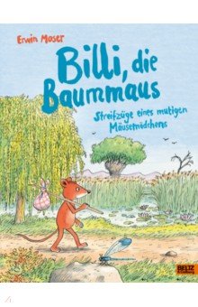 Moser Erwin: Billi, die Baummaus