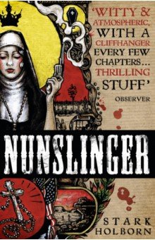 Holborn Stark: Nunslinger. The Complete Series
