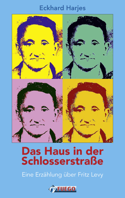 Harjes Eckhard: Das Haus in der Schlosserstrasse
