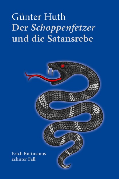 Huth Günter: Der Schoppenfetzer und die Satansrebe