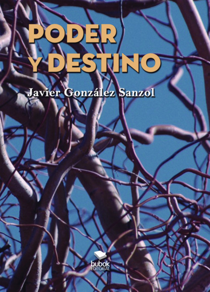 González Javier Sanzol: Poder y destino