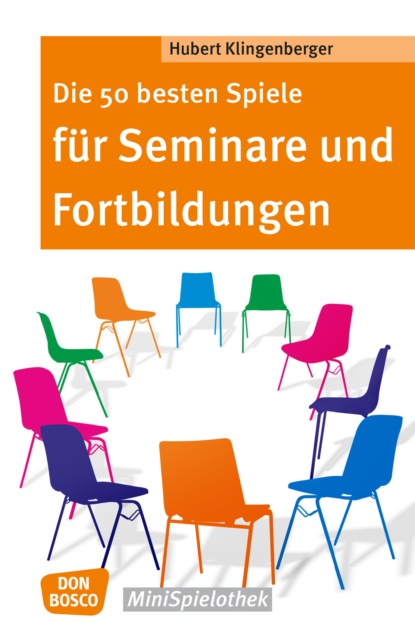 Klingenberger Hubert: Die 50 besten Spiele für Seminare und Fortbildungen - eBook