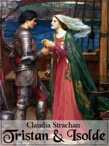 Tristan und Isolde - Neu erzählt