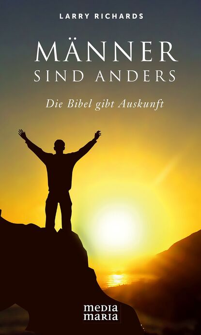Männer sind anders - Die Bibel gibt Auskunft