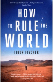 Fischer Tibor: How to Rule the World
