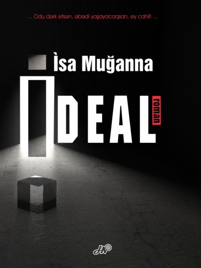Muğanna İsa: İdeal