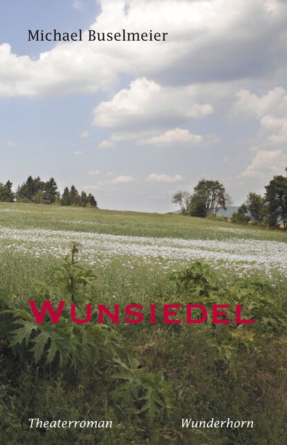 Wunsiedel - Theaterroman