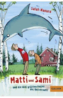 Naoura Salah: Matti und Sami und die drei größten Fehler des Universums