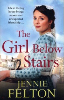Felton Jennie: The Girl Below Stairs