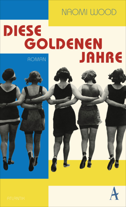 Wood Naomi: Diese goldenen Jahre