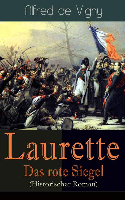 Laurette - Das rote Siegel (Historischer Roman) - Eine Geschichte aus den Napoleonischen Kriegen