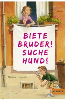 Huppertz Nikola: Biete Bruder! Suche Hund!