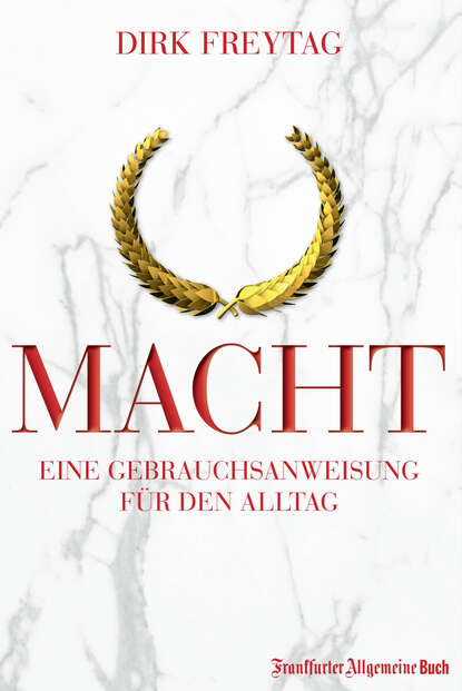 Macht - Eine Gebrauchsanweisung für den Alltag