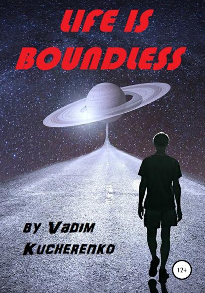 Иванович Вадим Кучеренко: Life is Boundless