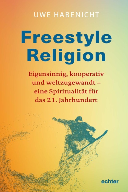Habenicht Uwe: Freestyle Religion