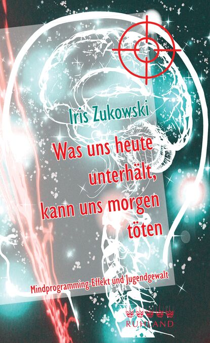Was uns heute unterhält, kann uns morgen töten - Mindprogramming-Effekt und Mediengewalt