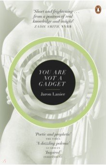 Lanier Jaron: You Are Not A Gadget