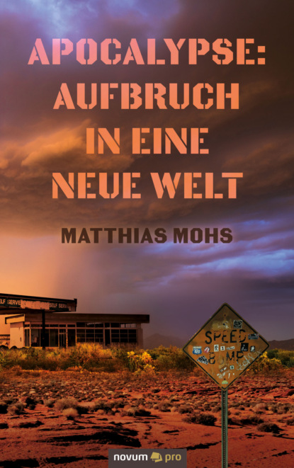 Mohs Matthias: Apocalypse: Aufbruch in eine neue Welt
