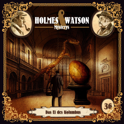MacGuffin Agatha: Holmes & Watson, Folge 36: Mysterys: Das Ei des Kolumbus