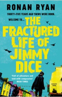 Ryan Ronan: The Fractured Life of Jimmy Dice