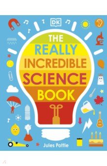 Pottle Jules: The Really Incredible Science Book