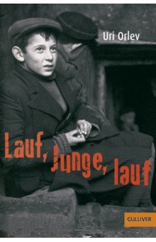 Orlev Uri: Lauf, Junge, lauf