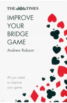 Robson Andrew: The Times. Improve Your Bridge Game
