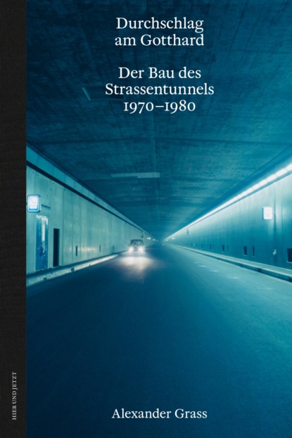 Grass Alexander: Durchschlag am Gotthard