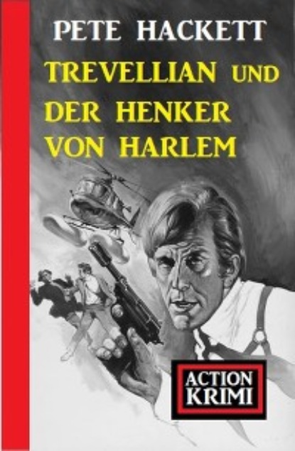 Hackett Pete: Trevellian und der Henker von Harlem: Action Krimi