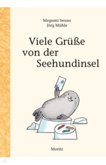 Iwasa Megumi: Viele Grüße von der Seehundinsel