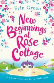 Green Erin: New Beginnings at Rose Cottage